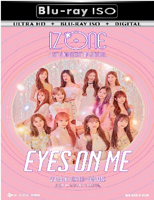 IZONE 1ST CONCERT IN SEOUL EYES ON ME